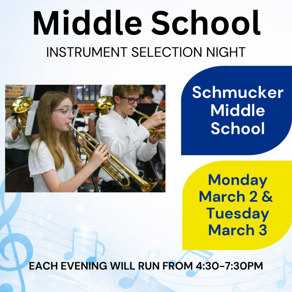 Schmucker Middle School's Instrument Selection Night Monday, March 2nd and Tuesday, March 3rd 4:30 – 7:30 p.m.
