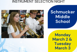 Schmucker Middle School's Instrument Selection Night Monday, March 2nd and Tuesday, March 3rd 4:30 – 7:30 p.m.
